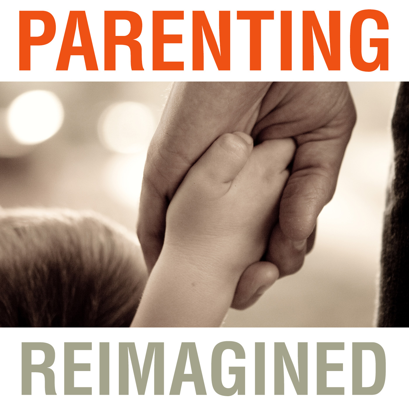 Parenting Reimagined